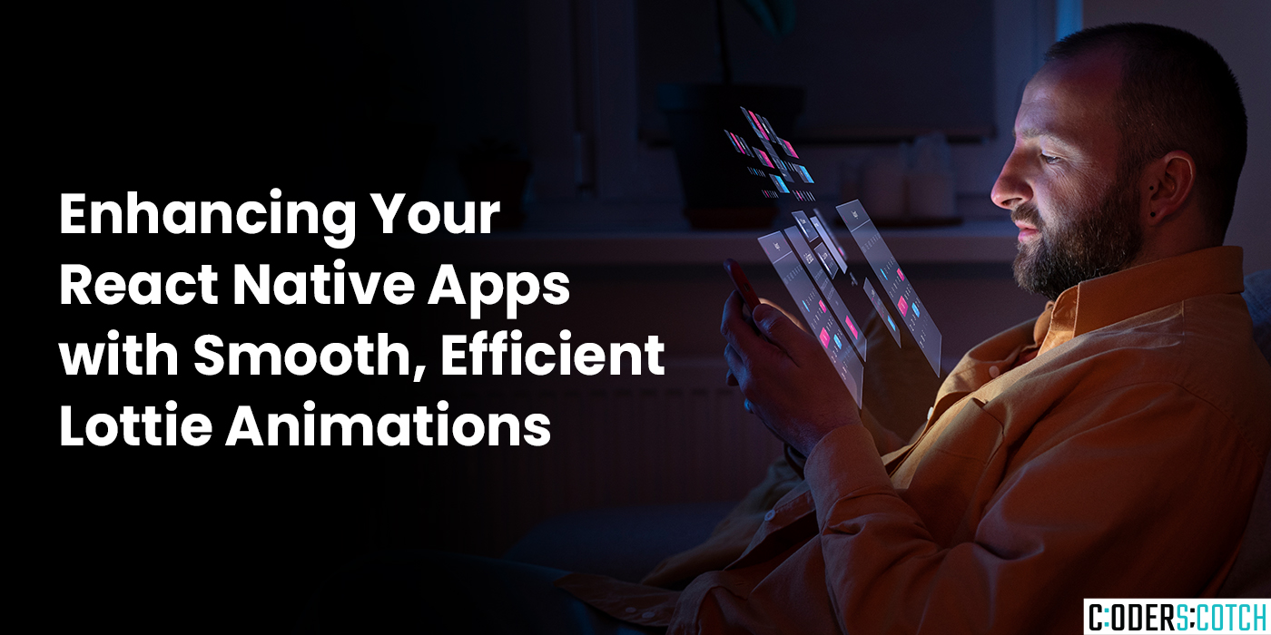 Enhancing Your React Native Apps with Smooth, Efficient Lottie Animations