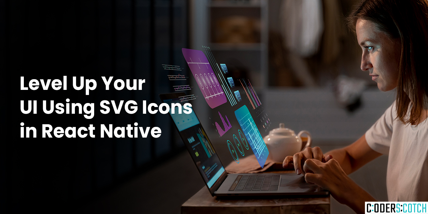 Level Up Your UI: Using SVG Icons in React Native