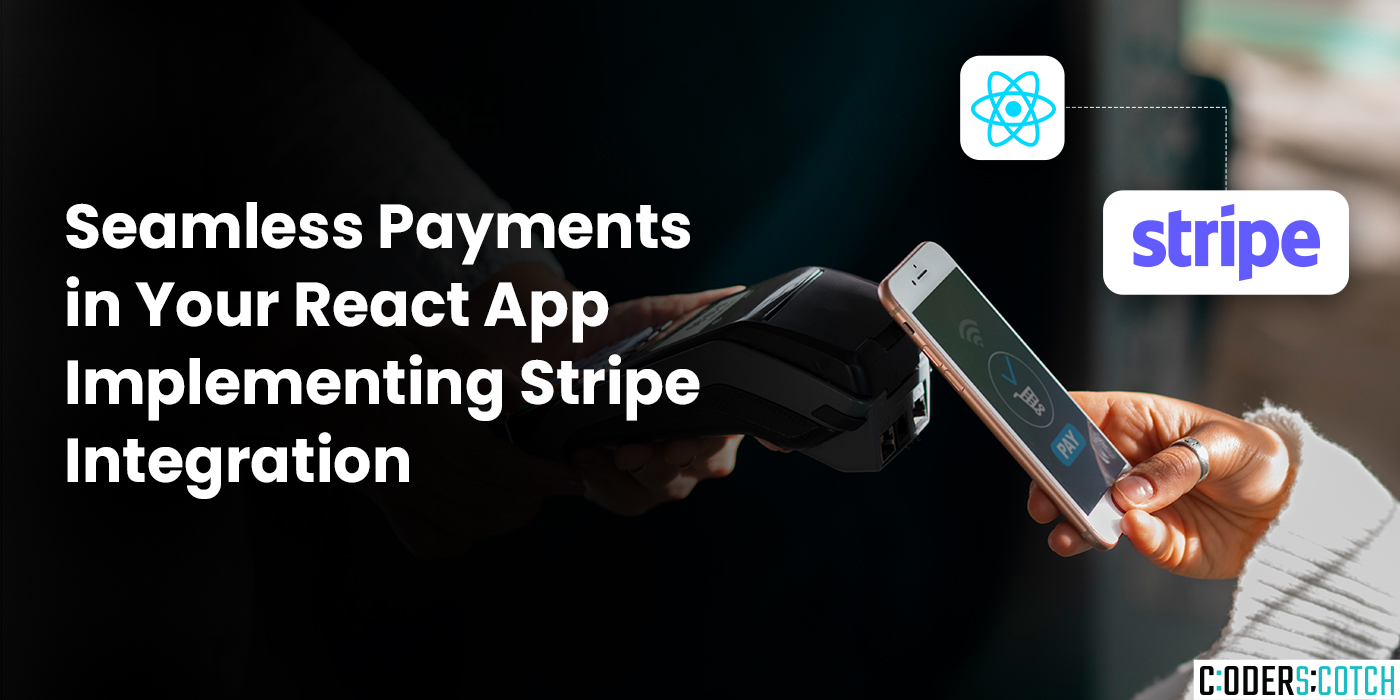 Seamless Payments in Your React App: Implementing Stripe Integration