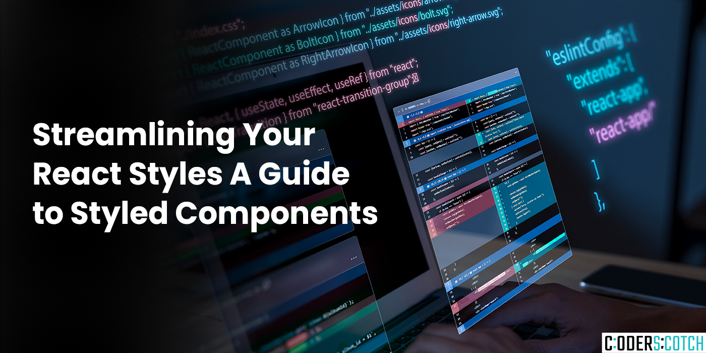 Streamlining Your React Styles: A Guide to Styled Components