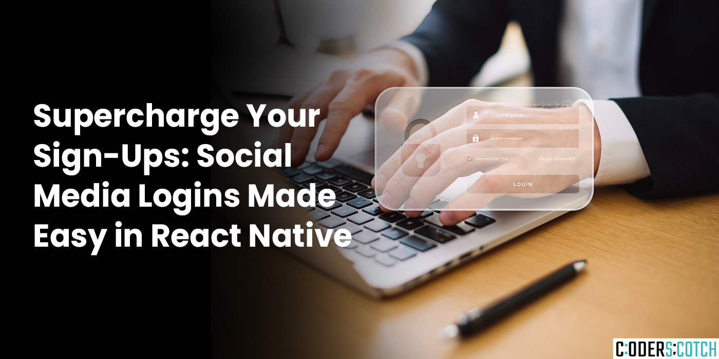 Supercharge Your Sign-Ups: Social Media Logins MadeEasy in React Native
