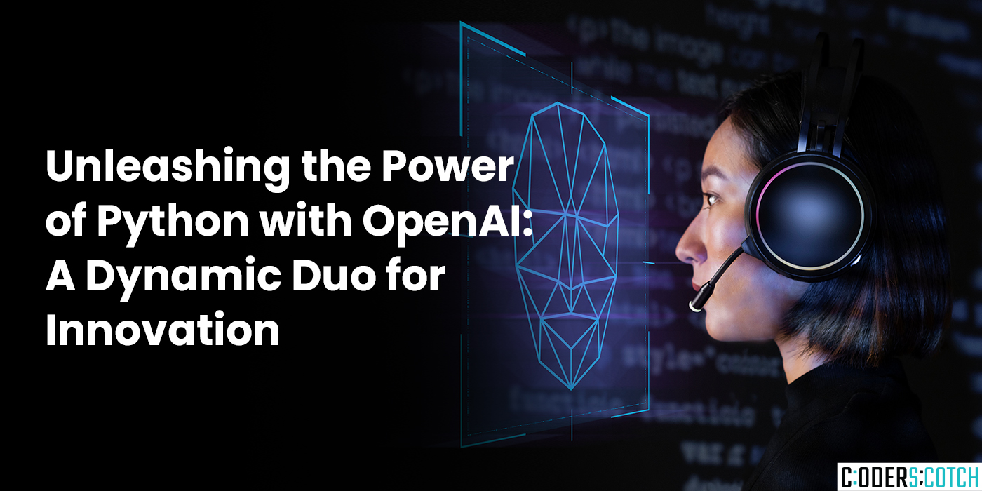 Unleashing the Power of Python with OpenAI: A Dynamic Duo for Innovation