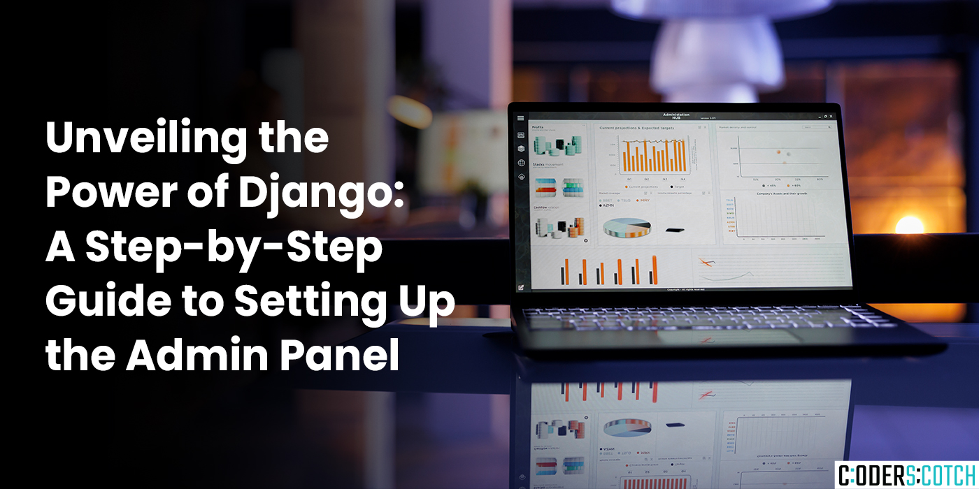 Unveiling the Power of Django: A Step-by-Step Guide to Setting Up the Admin Panel