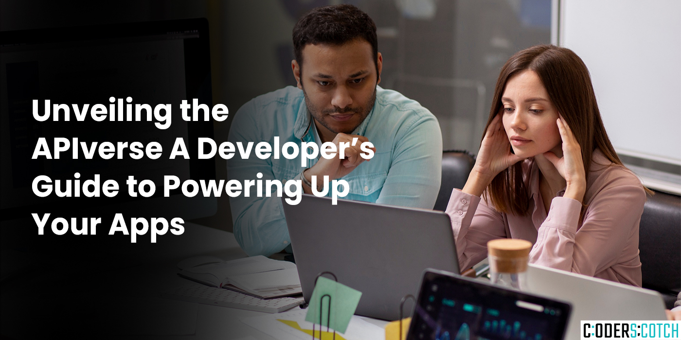 Unveiling the APIverse: A Developer’s Guide to Powering Up Your Apps